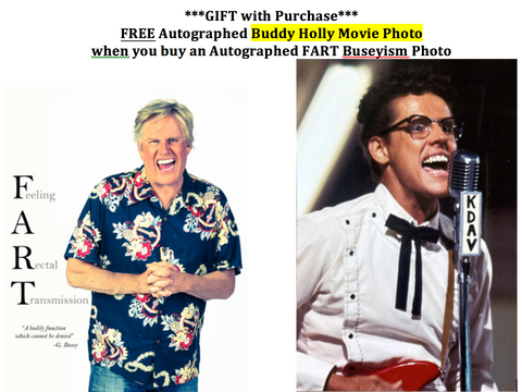 FREE Buddy Holly Autographed Movie Photo with Autographed FART Buseyism Photo