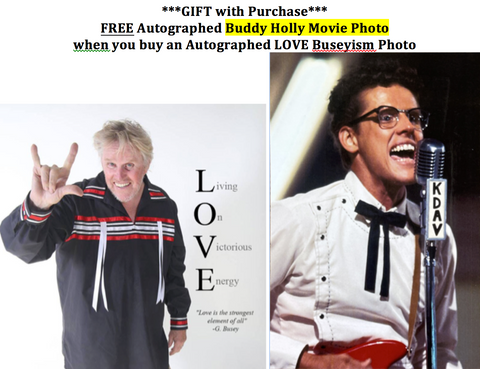 FREE Buddy Holly Autographed Movie Photo with Autographed LOVE Buseyism Photo