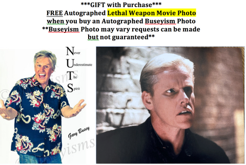 FREE Lethal Weapon Autographed Movie Photo with Autographed Buseyism Photo